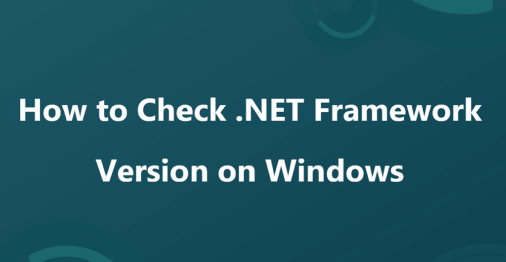 how-to-check-net-framework-version-on-windows
