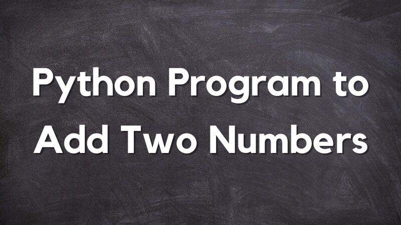 python-program-to-add-two-numbers