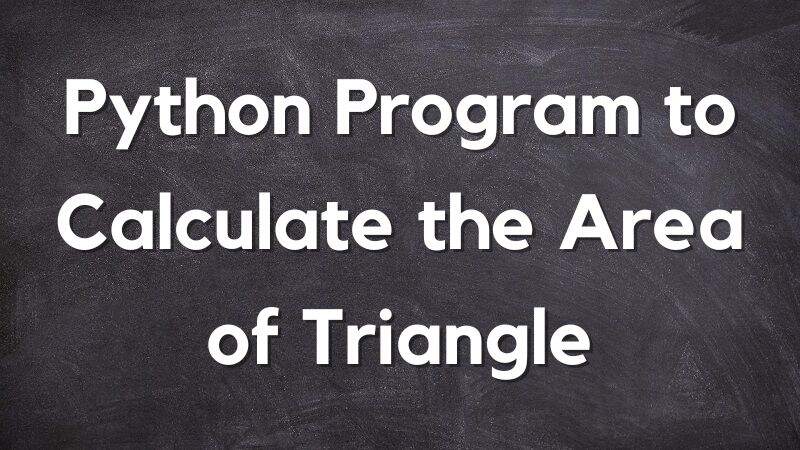 python-program-to-calculate-the-area-of-triangle