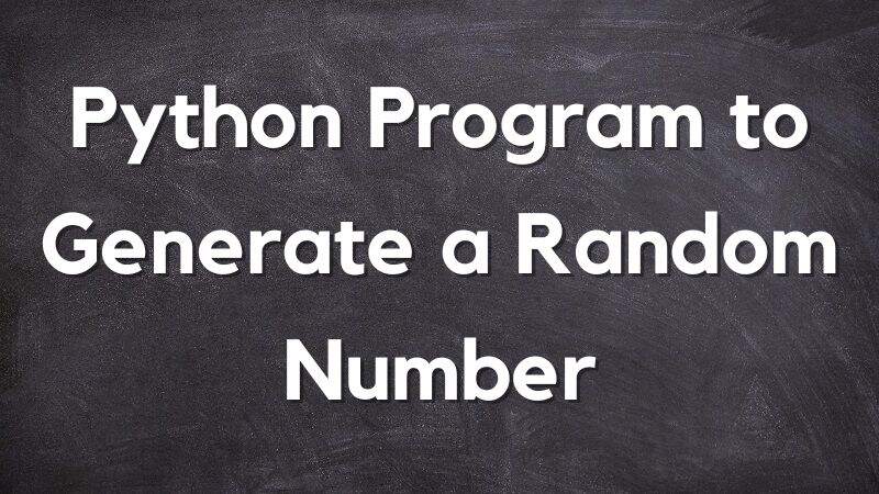 python-program-to-generate-a-random-number