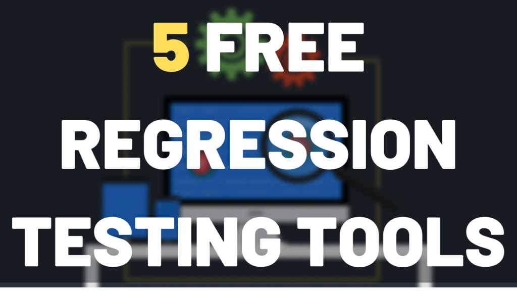 free regression testing tools